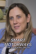 Watch Full Movie: Smart Motorways: The Shocking Truth (2024)