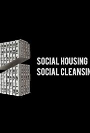 Watch Full Movie: Social Housing, Social Cleansing (2018)