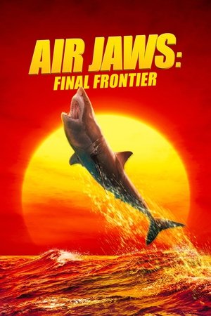 Watch Free Air Jaws Final Frontier (2023)