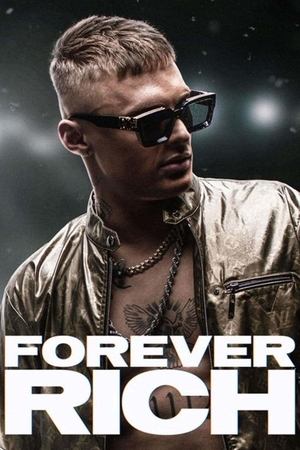 Watch Free Forever Rich (2021)