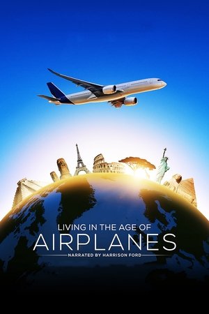 Watch Free Living in the Age of Airplanes (2015)