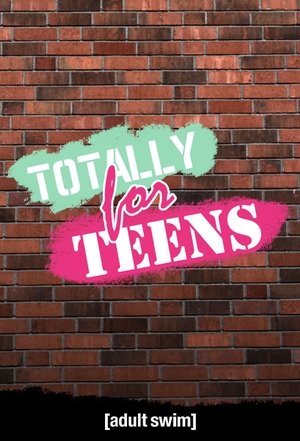 Watch Free Totally for Teens (2009)