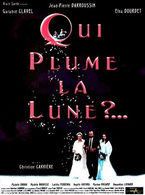 Watch Free Qui plume la lune (1999)