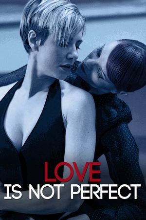 Watch Free Love Is Not Perfect (2012)