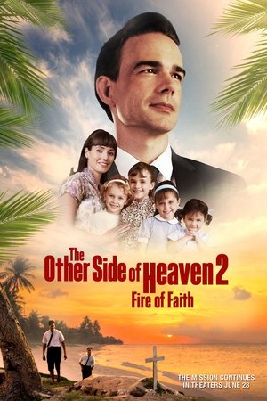 Watch Full Movie: The Other Side of Heaven 2: Fire of Faith (2019)