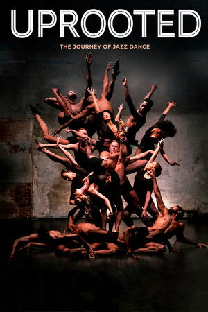 Watch Free Uprooted The Journey of Jazz Dance (2020)