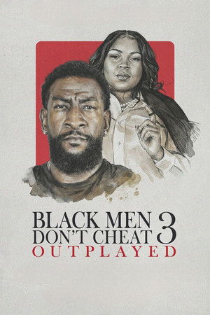 Watch Free Black Men Dont Cheat 3: Outplayed (2026)
