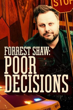 Watch Free Forrest Shaw: Poor Decisions (2018)