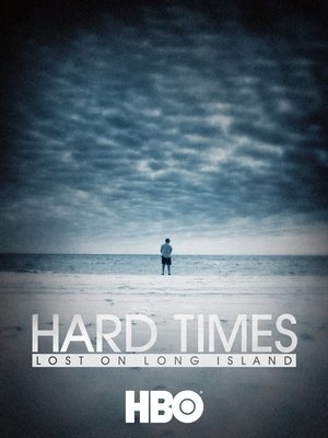 Watch Free Hard Times: Lost on Long Island (2012)
