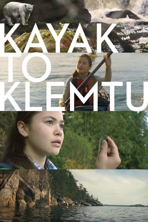 Watch Full Movie: Kayak to Klemtu (2017)