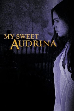 Watch Free My Sweet Audrina (2016)