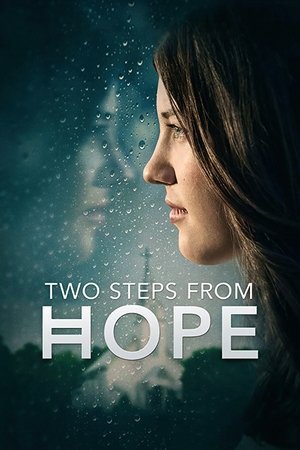 Watch Full Movie: Two Steps from Hope (2017)