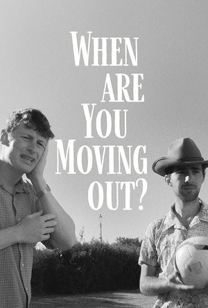 Watch Free When Are You Moving Out (2022)