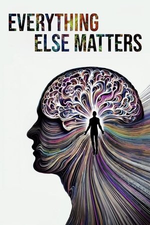 Watch Free Everything Else Matters (2025)