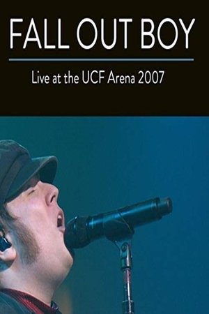 Watch Free Fall Out Boy: Live from UCF Arena (2007)