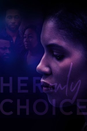 Watch Free Her Only Choice (2018)