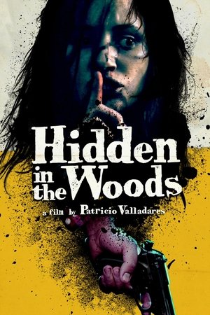 Watch Full Movie: Hidden in the Woods (2012)