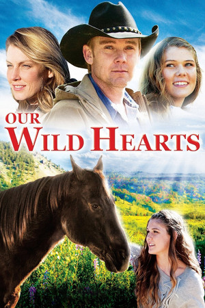 Watch Free Our Wild Hearts (2013)