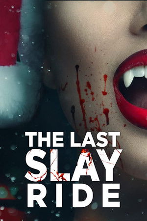 Watch Free The Last Slay Ride (2022)