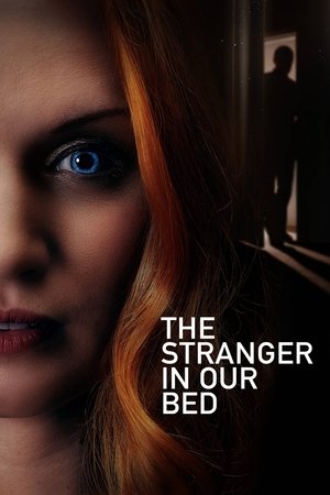 Watch Free The Stranger in Our Bed (2022)