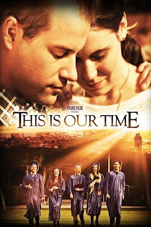 Watch Free This Is Our Time (2013)