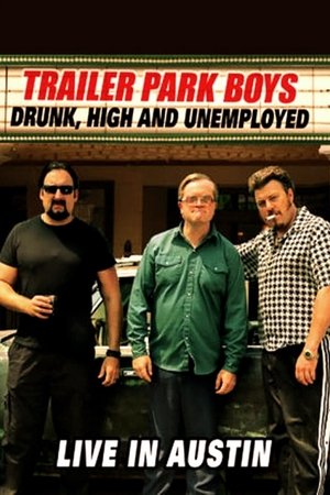 Watch Free Trailer Park Boys: Drunk, High & Unemployed (2015)