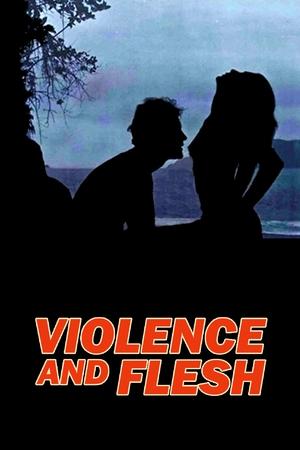 Watch Free Violence and Flesh (1981)