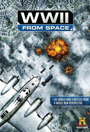 Watch Free WWII from Space (2012)
