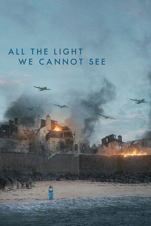 Watch Full Movie: All the Light We Cannot See (2023)