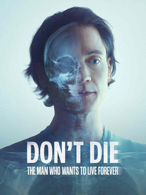 Watch Free Dont Die The Man Who Wants to Live Forever (2025)