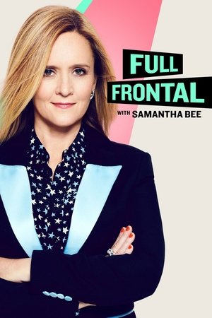 Watch Free Full Frontal with Samantha Bee (2016)
