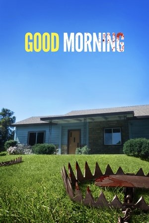 Watch Free Good Morning (2017)