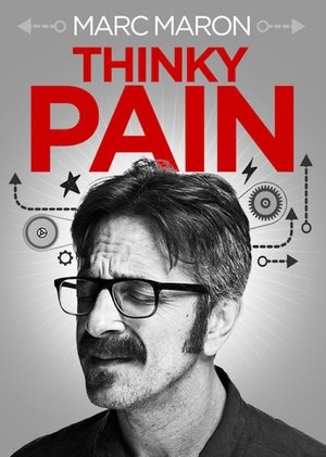 Watch Free Marc Maron: Thinky Pain (2013)