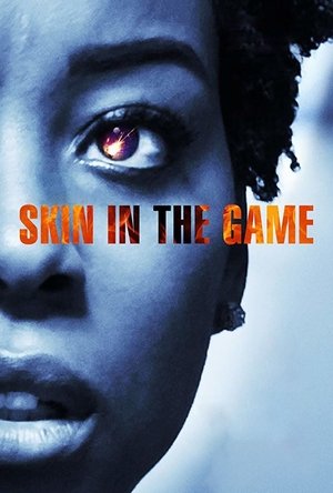 Watch Free Skin in the Game (2019)