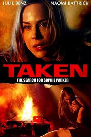 Watch Free Taken The Search for Sophie Parker (2013)