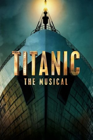 Watch Free Titanic The Musical (2023)