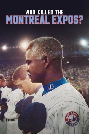 Watch Free Who Killed the Montreal Expos? (2025)