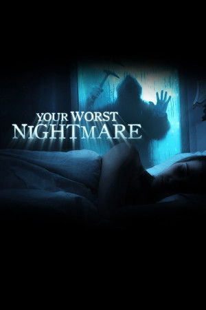 Watch Free Your Worst Nightmare (2014 )