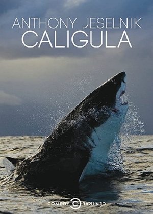 Watch Free Anthony Jeselnik: Caligula (2013)