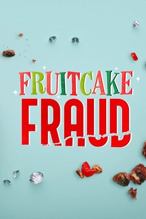 Watch Free Fruitcake Fraud (2021)