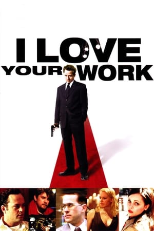Watch Free I Love Your Work (2003)