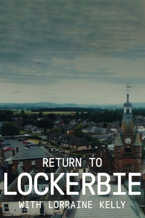 Watch Free Return to Lockerbie with Lorraine Kelly (2023)