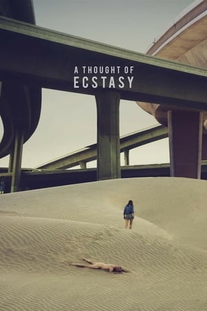 Watch Free A Thought of Ecstasy (2017)