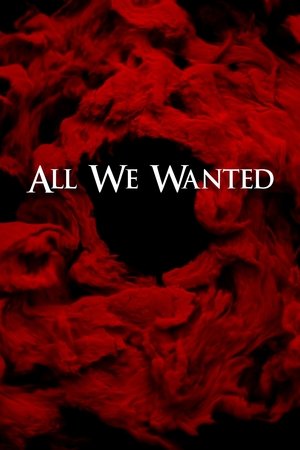 Watch Free All We Wanted (2024)