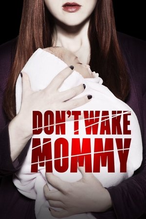 Watch Free Dont Wake Mommy (2016)