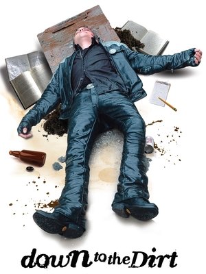 Watch Free Down to the Dirt (2008)