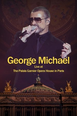 Watch Full Movie: George Michael at the Palais Garnier, Paris (2014)