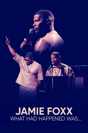 Watch Free Jamie Foxx What Had Happened Was (2024)