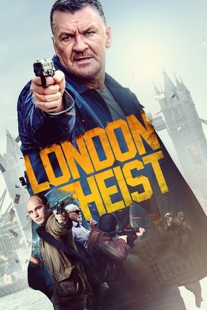 Watch Free London Heist (2017)