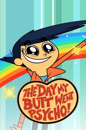 Watch Free The Day My Butt Went Psycho! (2013 2015)